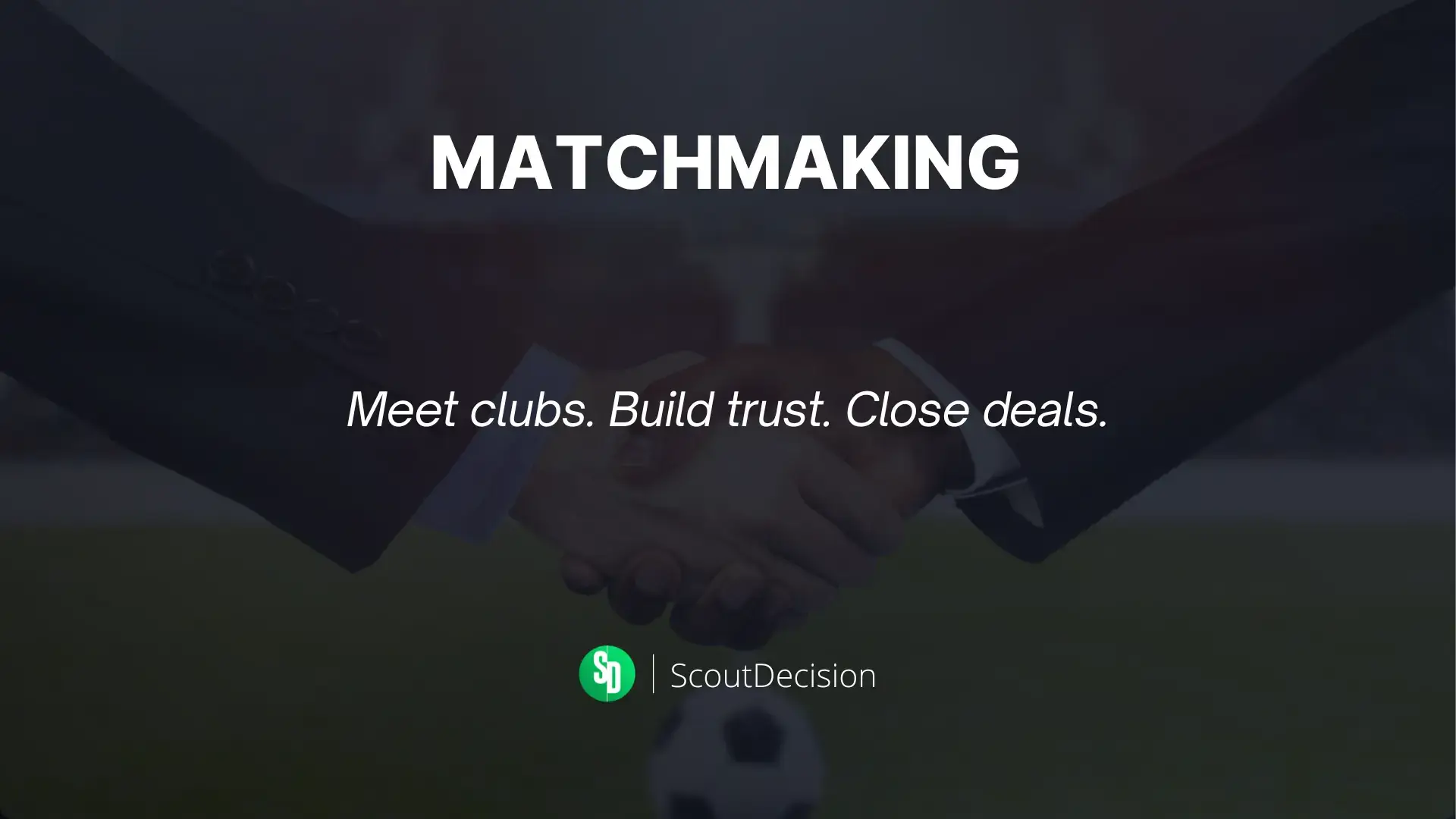 ScoutDecision Matchmaking - Todo lo que necesitas saber sobre el evento de networking en el fútbol